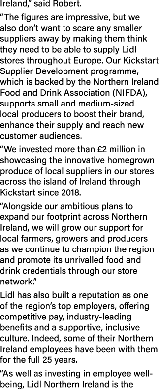 Ireland,” said Robert. “The figures are impressive, but we also don’t want to scare any smaller suppliers away by mak...