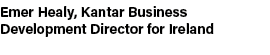 Emer Healy, Kantar Business Development Director for Ireland
