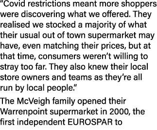 “Covid restrictions meant more shoppers were discovering what we offered. They realised we stocked a majority of what...