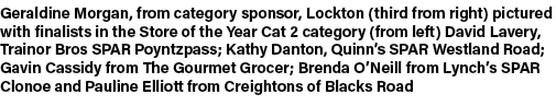 Geraldine Morgan, from category sponsor, Lockton (third from right) pictured with finalists in the Store of the Year ...