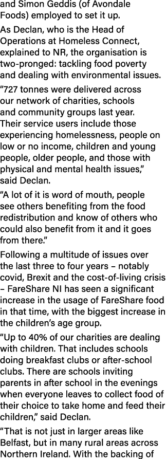 and Simon Geddis (of Avondale Foods) employed to set it up. As Declan, who is the Head of Operations at Homeless Conn...