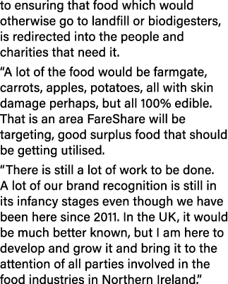 to ensuring that food which would otherwise go to landfill or biodigesters, is redirected into the people and chariti...