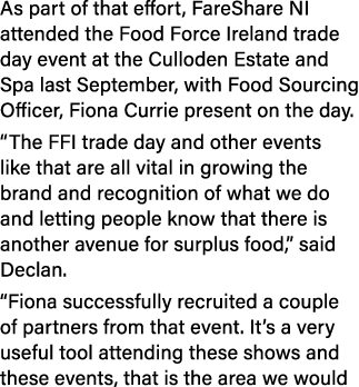 As part of that effort, FareShare NI attended the Food Force Ireland trade day event at the Culloden Estate and Spa l...