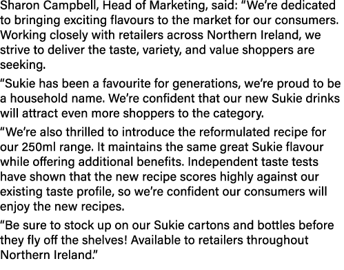 Sharon Campbell, Head of Marketing, said: “We’re dedicated to bringing exciting flavours to the market for our consum...