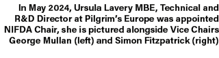 In May 2024, Ursula Lavery MBE, Technical and R&D Director at Pilgrim’s Europe was appointed NIFDA Chair, she is pict...