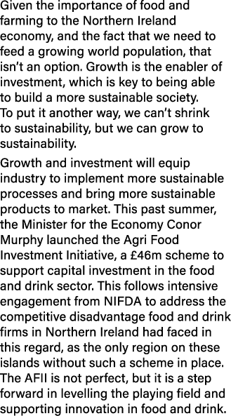 Given the importance of food and farming to the Northern Ireland economy, and the fact that we need to feed a growing...