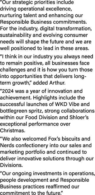 “Our strategic priorities include driving operational excellence, nurturing talent and enhancing our Responsible Busi...