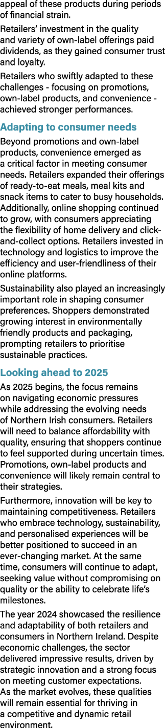 appeal of these products during periods of financial strain. Retailers’ investment in the quality and variety of own ...