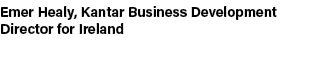 Emer Healy, Kantar Business Development Director for Ireland