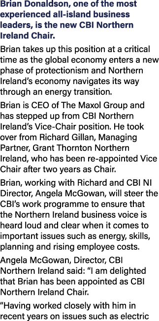 Brian Donaldson, one of the most experienced all island business leaders, is the new CBI Northern Ireland Chair. Bria...