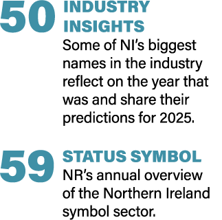 50 INDUSTRY INSIGHTS Some of NI’s biggest names in the industry reflect on the year that was and share their predicti...