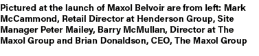 Pictured at the launch of Maxol Belvoir are from left: Mark McCammond, Retail Director at Henderson Group, Site Manag...