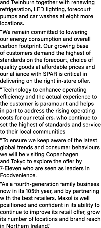 and Twinburn together with renewing refrigeration, LED lighting, forecourt pumps and car washes at eight more locatio...