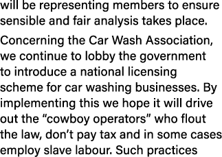 will be representing members to ensure sensible and fair analysis takes place. Concerning the Car Wash Association, w...