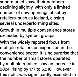 supermarkets saw their numbers declining slightly, with only a limited number of new openings offset by retailers, su...