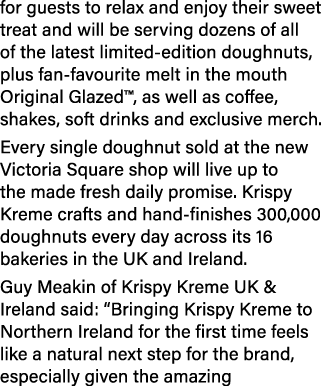 for guests to relax and enjoy their sweet treat and will be serving dozens of all of the latest limited edition dough...