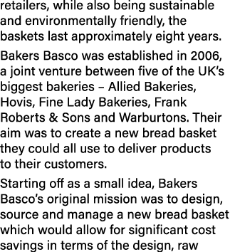 retailers, while also being sustainable and environmentally friendly, the baskets last approximately eight years. Bak...