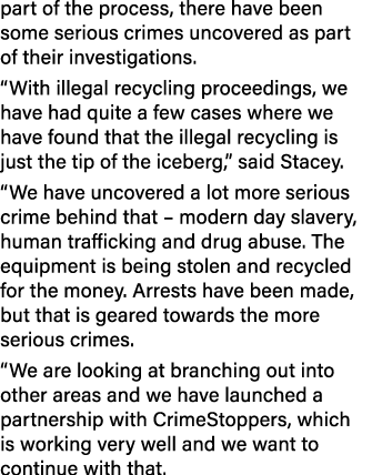part of the process, there have been some serious crimes uncovered as part of their investigations. “With illegal rec...