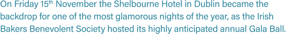 On Friday 15th November the Shelbourne Hotel in Dublin became the backdrop for one of the most glamorous nights of th...