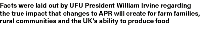 Facts were laid out by UFU President William Irvine regarding the true impact that changes to APR will create for far...