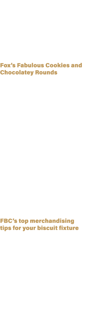 FBC’s portfolio has seen a total growth of 7% YoY1 and includes a wide range of all year round and seasonal products ...