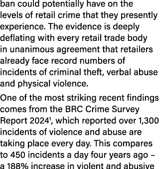 ban could potentially have on the levels of retail crime that they presently experience. The evidence is deeply defla...