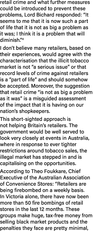 retail crime and what further measures could be introduced to prevent these problems, Lord Bichard responded: “It see...