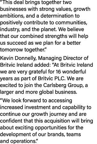 “This deal brings together two businesses with strong values, growth ambitions, and a determination to positively con...