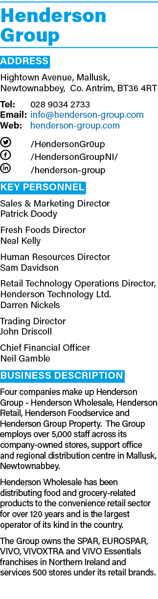 Henderson Group ADDRESS Hightown Avenue, Mallusk, Newtownabbey, Co. Antrim, BT36 4RT Tel: 028 9034 2733 Email: info@h...