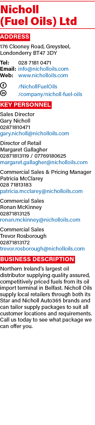 Nicholl (Fuel Oils) Ltd Address 176 Clooney Road, Greysteel, Londonderry BT47 3DY Tel: 028 7181 0471 Email: info@nich...