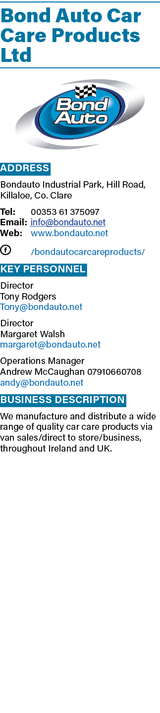 Bond Auto Car Care Products Ltd ￼ Address Bondauto Industrial Park, Hill Road, Killaloe, Co. Clare Tel: 00353 61 3750...