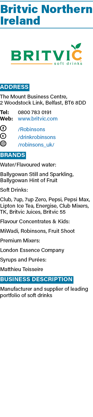 Britvic Northern Ireland ￼ Address The Mount Business Centre, 2 Woodstock Link, Belfast, BT6 8DD Tel: 0800 783 0191 W...