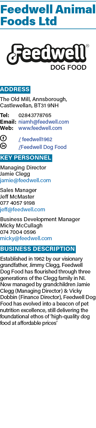Feedwell Animal Foods Ltd ￼ Address The Old Mill, Annsborough, Castlewellan, BT31 9NH Tel: 02843778765 Email: niamh@f...