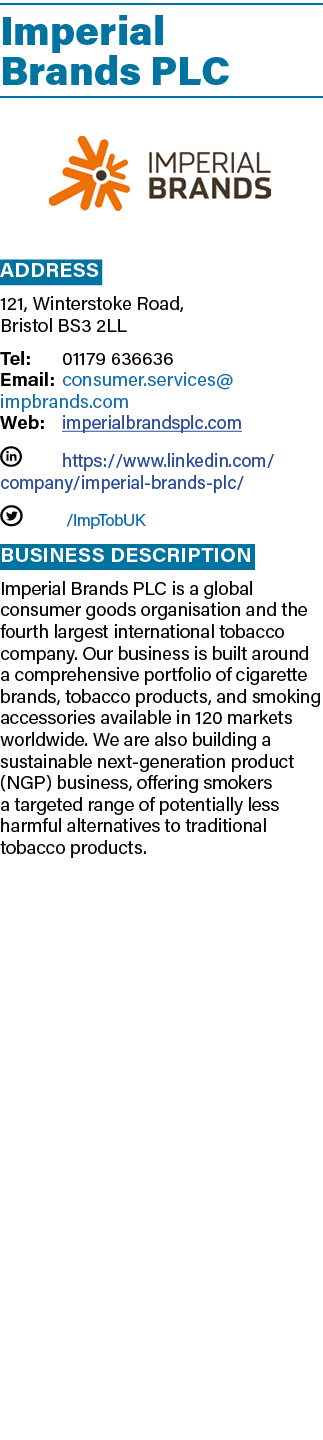 Imperial Brands PLC ￼ Address 121, Winterstoke Road, Bristol BS3 2LL Tel: 01179 636636 Email: consumer.services@impbr...