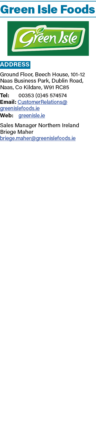 Green Isle Foods ￼ Address Ground Floor, Beech House, 101 12 Naas Business Park, Dublin Road, Naas, Co Kildare, W91 R...