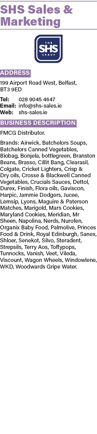 SHS Sales & Marketing ￼ Address 199 Airport Road West, Belfast, BT3 9ED Tel: 028 9045 4647 Email: info@shs sales.ie W...