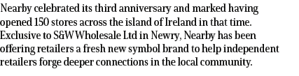 Nearby celebrated its third anniversary and marked having opened 150 stores across the island of Ireland in that time...