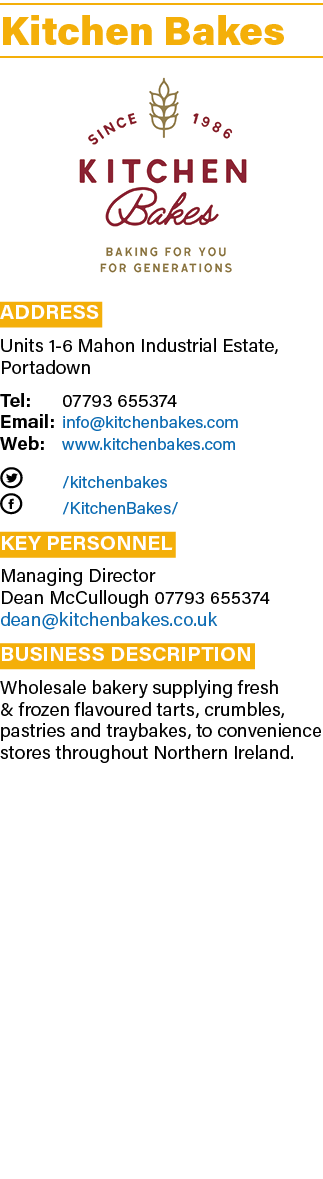 Kitchen Bakes ￼ Address Units 1 6 Mahon Industrial Estate, Portadown Tel: 07793 655374 Email: info@kitchenbakes.com W...