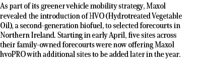 As part of its greener vehicle mobility strategy, Maxol revealed the introduction of HVO (Hydrotreated Vegetable Oil)...
