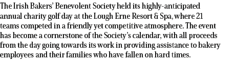 The Irish Bakers’ Benevolent Society held its highly anticipated annual charity golf day at the Lough Erne Resort & S...