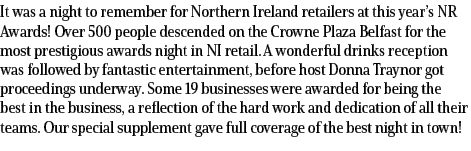 It was a night to remember for Northern Ireland retailers at this year’s NR Awards! Over 500 people descended on the ...