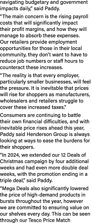 navigating budgetary and government impacts daily,” said Paddy. “The main concern is the rising payroll costs that wi...