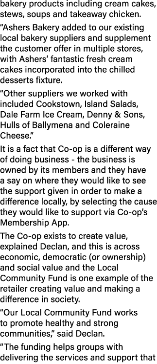 bakery products including cream cakes, stews, soups and takeaway chicken. “Ashers Bakery added to our existing local ...