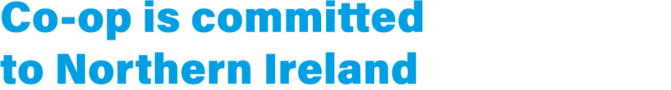 Co op is committed to Northern Ireland 