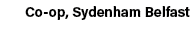 Co op, Sydenham Belfast