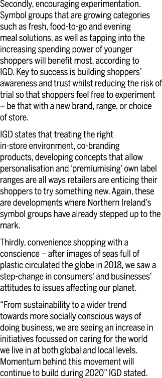 Secondly, encouraging experimentation  Symbol groups that are growing categories such as fresh, food-to-go and evenin   