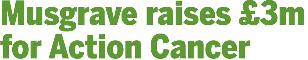 Musgrave raises  3m for Action Cancer