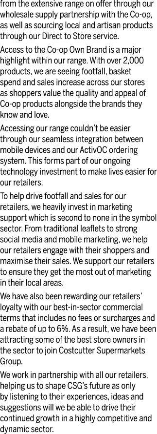 from the extensive range on offer through our wholesale supply partnership with the Co-op, as well as sourcing local    